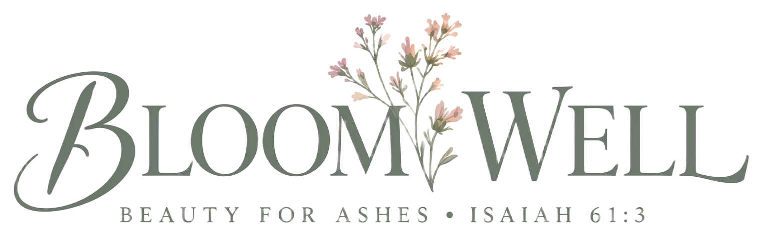 Bloom Well — Beauty for Ashes, Isaiah 61:3